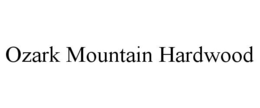 OZARK MOUNTAIN HARDWOOD trademark
