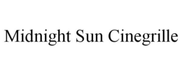 MIDNIGHT SUN CINEGRILLE trademark