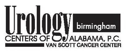 UROLOGY BIRMINGHAM CENTERS OF ALABAMA, P.C. VAN SCOTT CANCER CENTER trademark