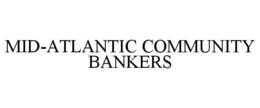 MID-ATLANTIC COMMUNITY BANKERS trademark