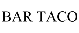 BAR TACO trademark