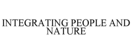 INTEGRATING PEOPLE AND NATURE trademark