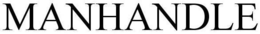 MANHANDLE trademark