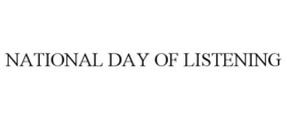 NATIONAL DAY OF LISTENING trademark