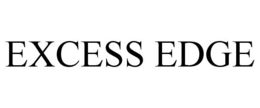 EXCESS EDGE trademark