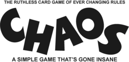 CHAOS THE RUTHLESS CARD GAME OF EVER CHANGING RULES  A SIMPLE GAME THAT'S GONE INSANE trademark