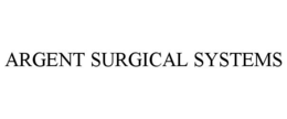 ARGENT SURGICAL SYSTEMS trademark