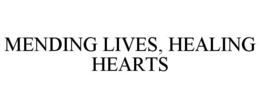 MENDING LIVES, HEALING HEARTS trademark