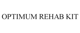 OPTIMUM REHAB KIT trademark