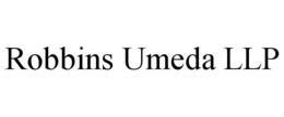 ROBBINS UMEDA LLP trademark