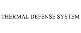 THERMAL DEFENSE SYSTEM trademark