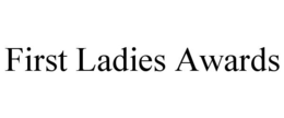 FIRST LADIES AWARDS trademark
