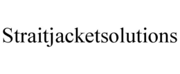 STRAITJACKETSOLUTIONS trademark