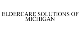 ELDERCARE SOLUTIONS OF MICHIGAN trademark