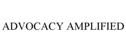 ADVOCACY AMPLIFIED trademark