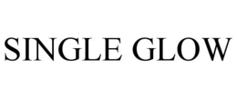 SINGLE GLOW trademark