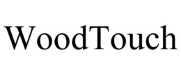 WOODTOUCH trademark