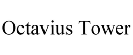OCTAVIUS TOWER trademark