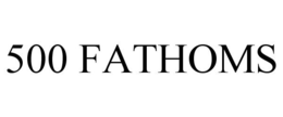 500 FATHOMS trademark