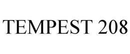 TEMPEST 208 trademark