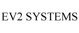 EV2 SYSTEMS trademark