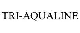 TRI-AQUALINE trademark