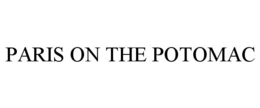 PARIS ON THE POTOMAC trademark