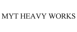 MYT HEAVY WORKS trademark