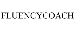 FLUENCYCOACH trademark