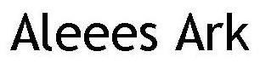 ALEEES ARK trademark
