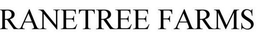RANETREE FARMS trademark