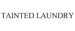 TAINTED LAUNDRY trademark