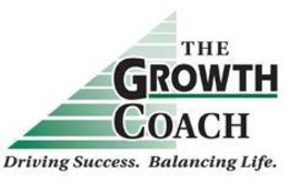 THE GROWTH COACH DRIVING SUCCESS. BALANCING LIFE. trademark