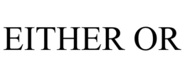 EITHER OR trademark