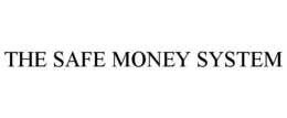 THE SAFE MONEY SYSTEM trademark