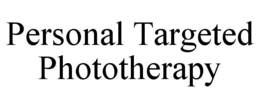 PERSONAL TARGETED PHOTOTHERAPY trademark
