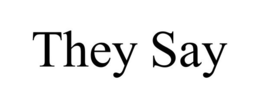 THEY SAY trademark
