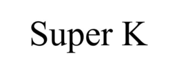 SUPER K trademark