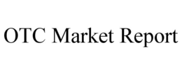 OTC MARKET REPORT trademark
