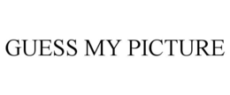 GUESS MY PICTURE trademark