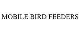 MOBILE BIRD FEEDERS trademark