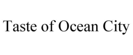 TASTE OF OCEAN CITY trademark
