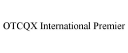 OTCQX INTERNATIONAL PREMIER trademark