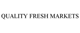 QUALITY FRESH MARKETS trademark