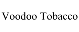 VOODOO TOBACCO trademark