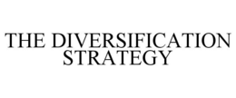 THE DIVERSIFICATION STRATEGY trademark