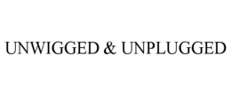 UNWIGGED & UNPLUGGED trademark