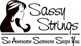SASSY STRINGS SO AWESOME SOMEONE STOPS YOU trademark