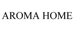 AROMA HOME trademark