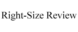 RIGHT-SIZE REVIEW trademark